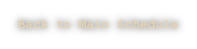 Back to Main Schedule
